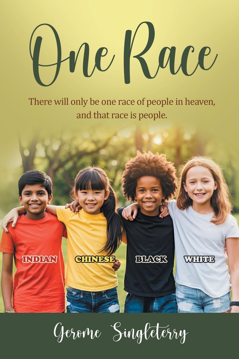 One Race: There will only be one race of people in heaven, and that race is people Business, Finance & Career