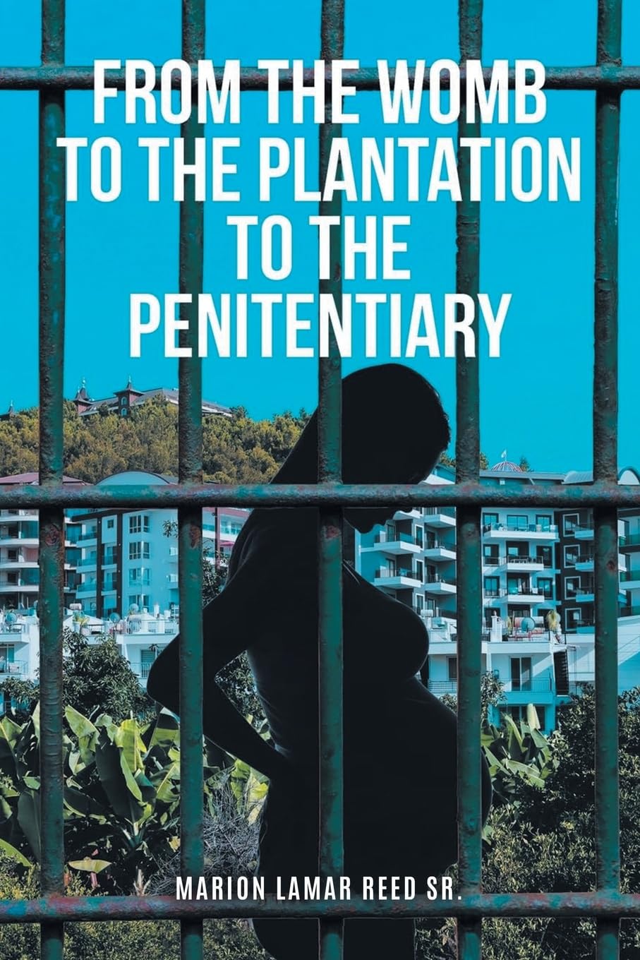 From the Womb to the Plantation to the Penitentiary Social Sciences