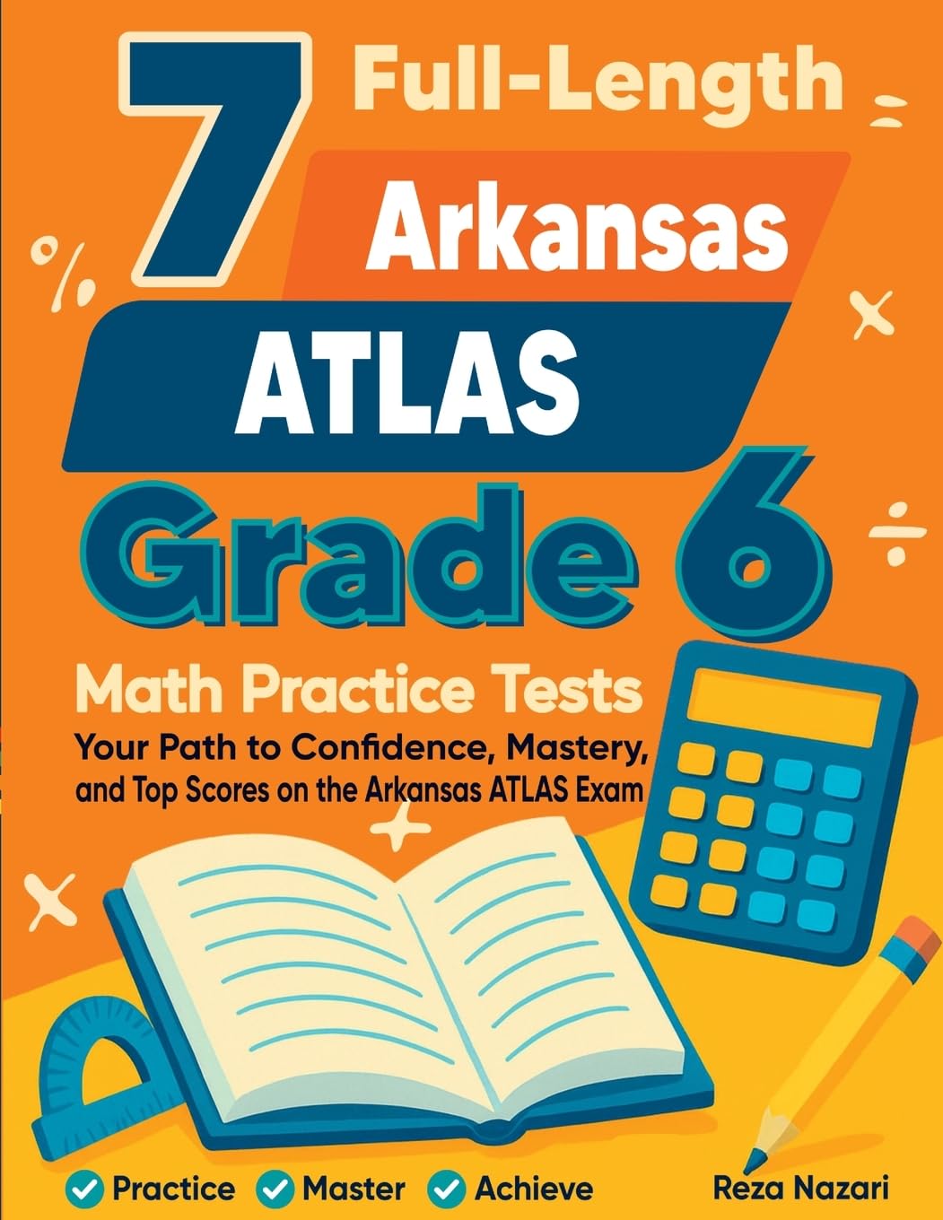 7 Full-Length Arkansas ATLAS Grade 6 Math Practice Tests Education & Training
