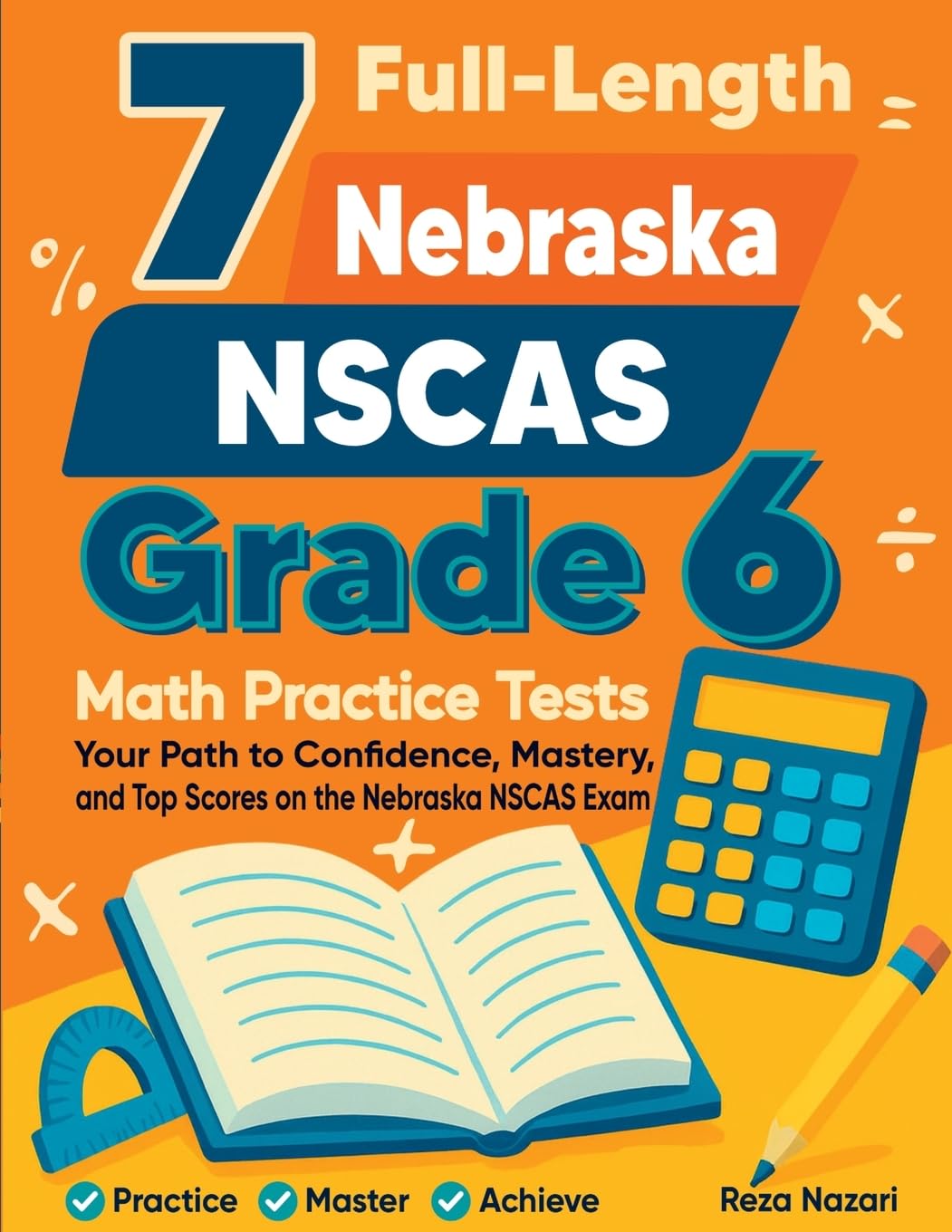 7 Full-Length Nebraska NSCAS Growth Grade 6 Math Practice Tests Education & Training