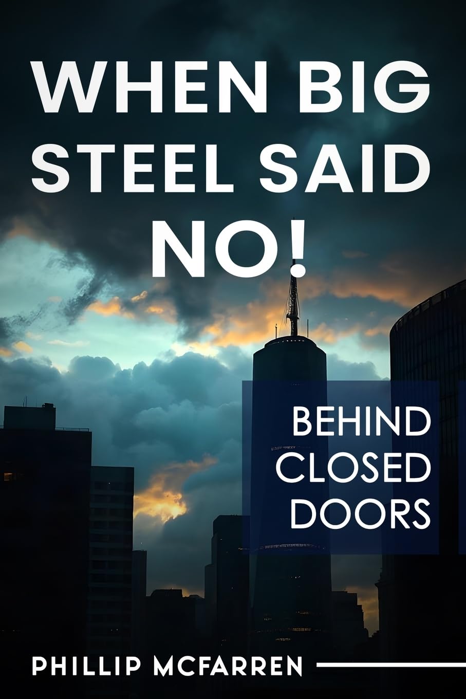 WHEN BIG STEEL SAID NO! Memories