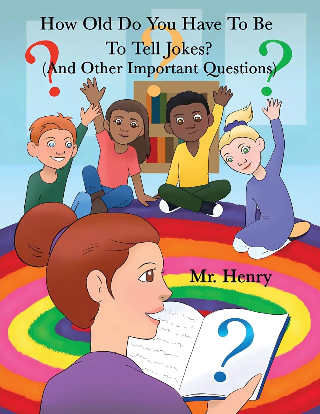 How Old Do You Have To Be To Tell Jokes? (And Other Important Questions) Novels & Short Stories