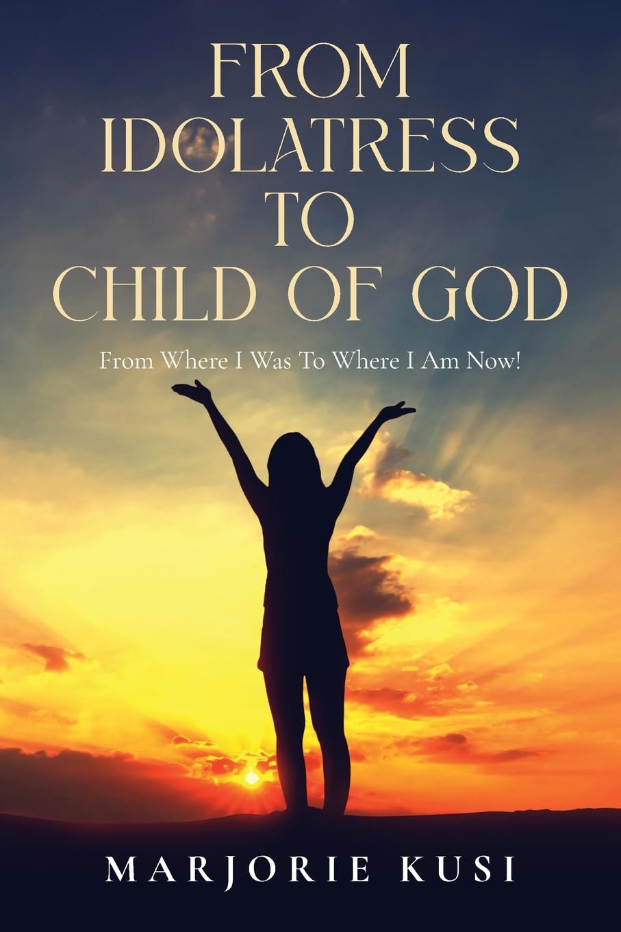 From Idolatress to Child of God Religion & Esotericism