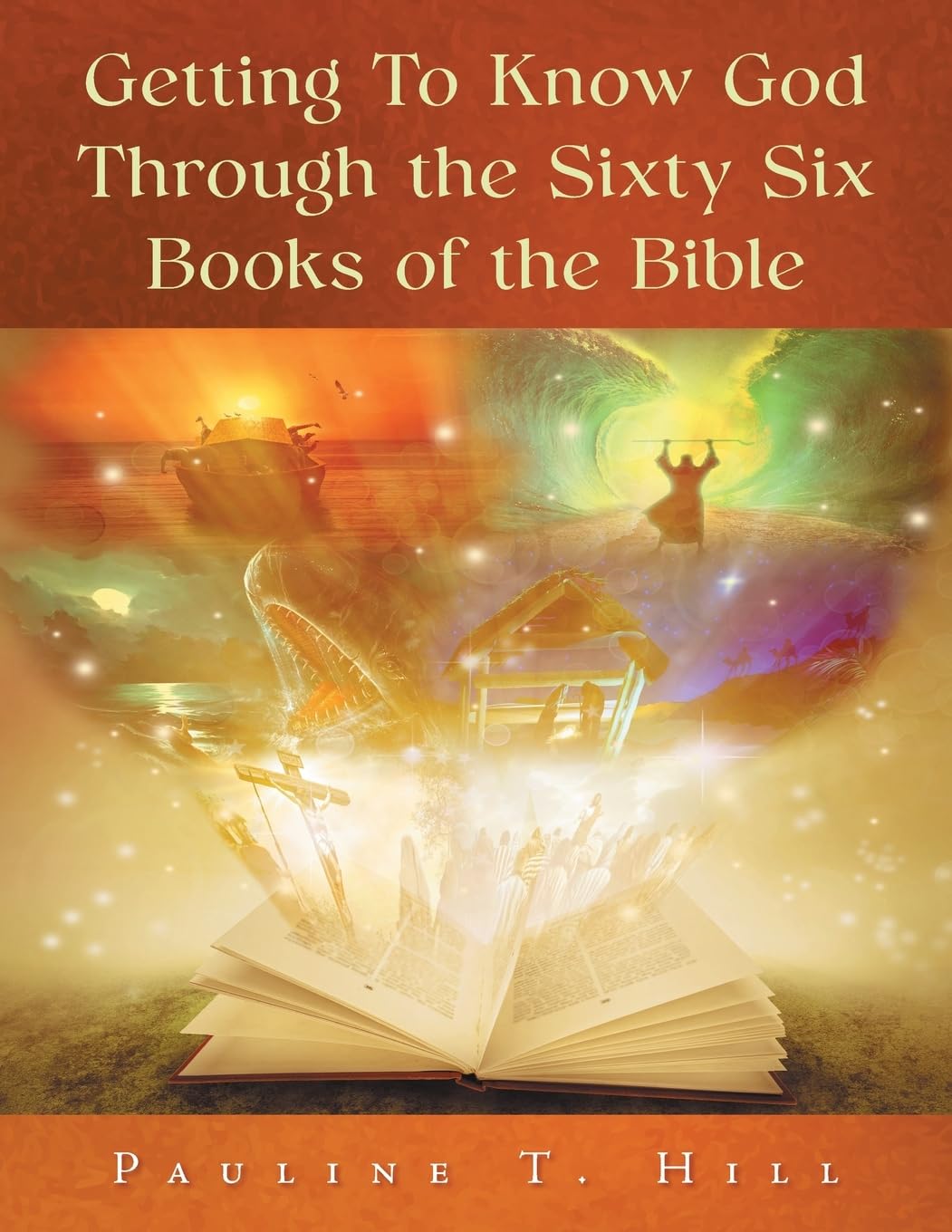 Getting To Know God Through the Sixty Six Books of the Bible Religion & Esotericism
