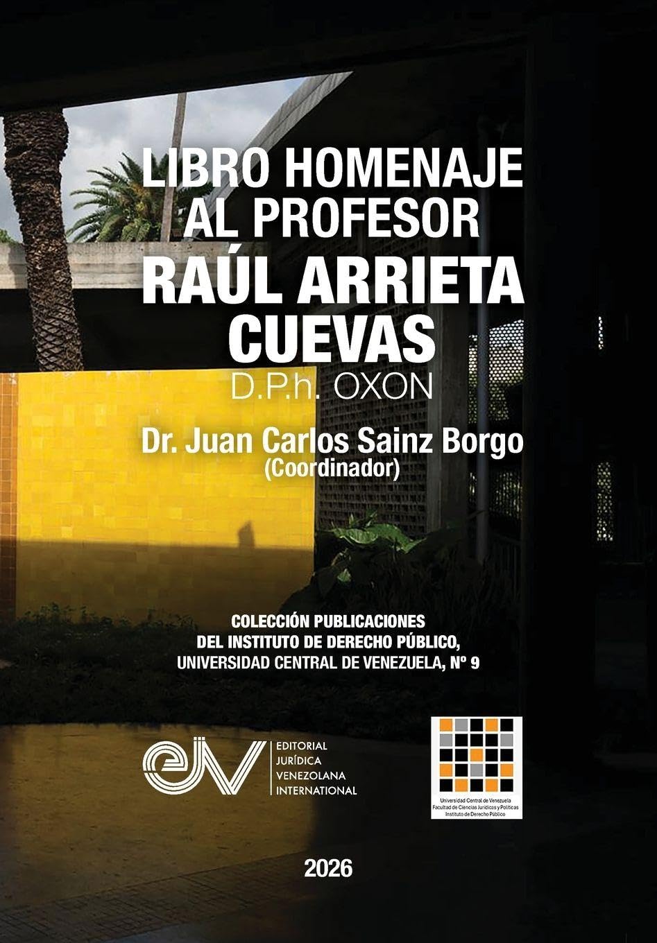 LIBRO HOMENAJE AL PROFESOR RAÚL ARRIETA CUEVAS D.P.h. OXON Law