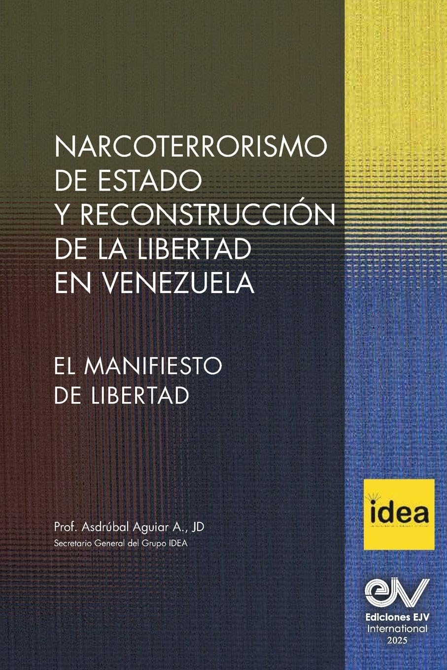 NARCOTERRORIMO DE ESTADO Y RECONSTRUCCION DE LA LIBERTAD EN VENEZUELA. Manifiesto de Libertad Law
