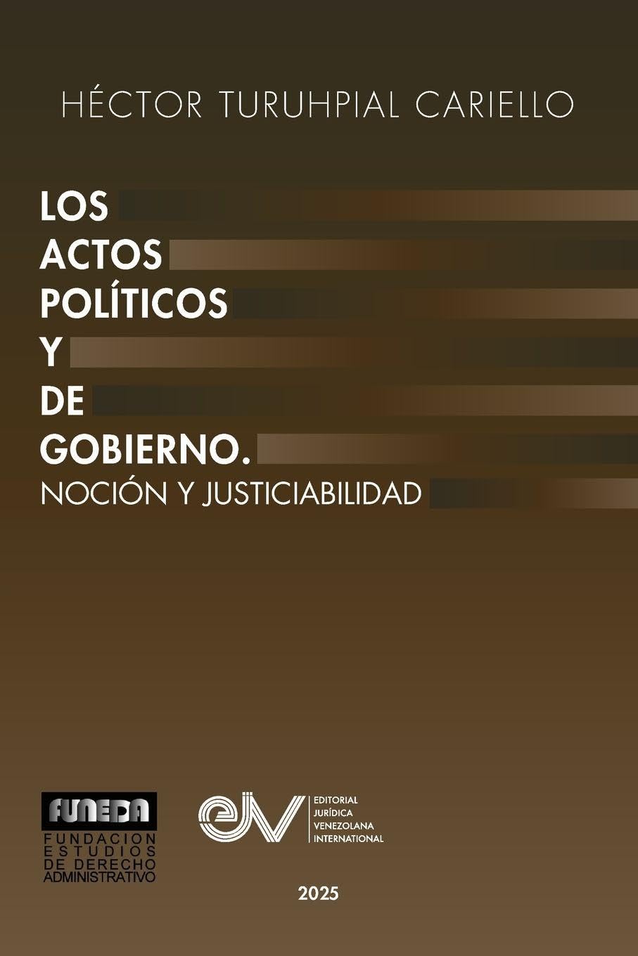 LOS ACTOS POLITICOS O DE GOBIERNO. Noción y justiciabilidad Law