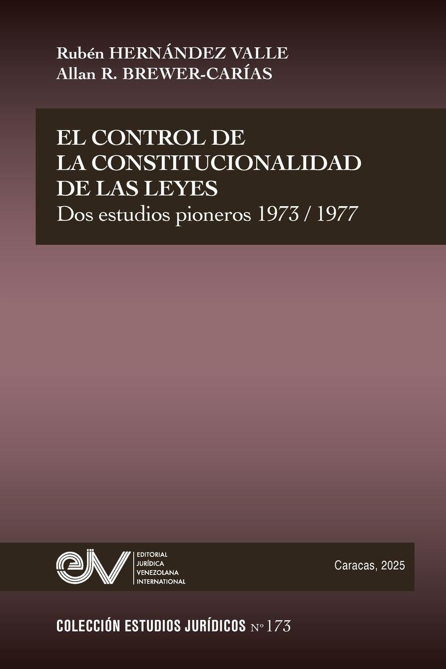 EL CONTROL DE LA CONSTITUCIONALIDAD DE LAS LEYES. Dos estudios pioneros 1973-1977 Law