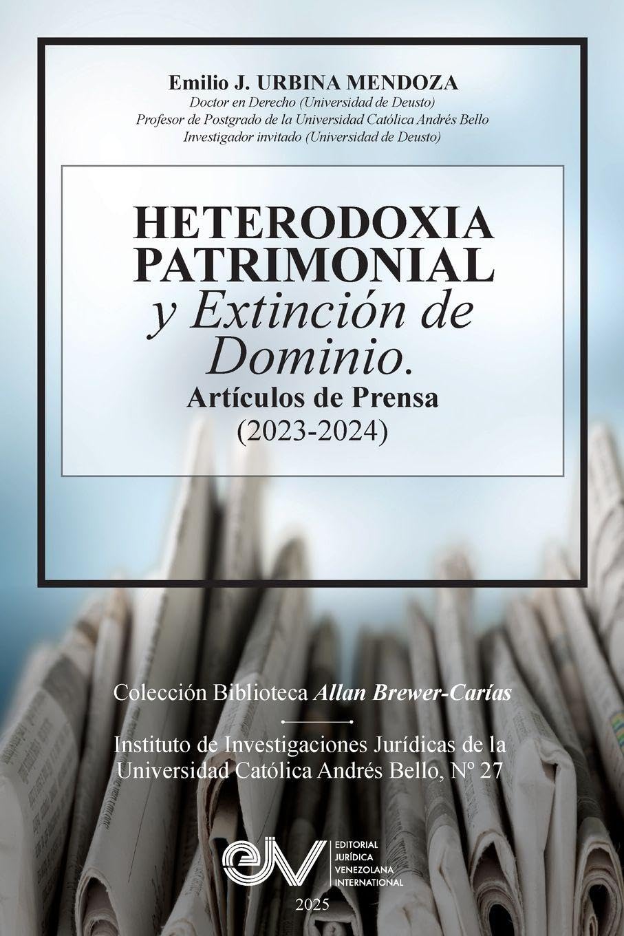 HETERODOXIA PATRIMONIAL Y EXTINCIÓN DE DOMINIO. Artículos de Prensa (2023-2024), Law