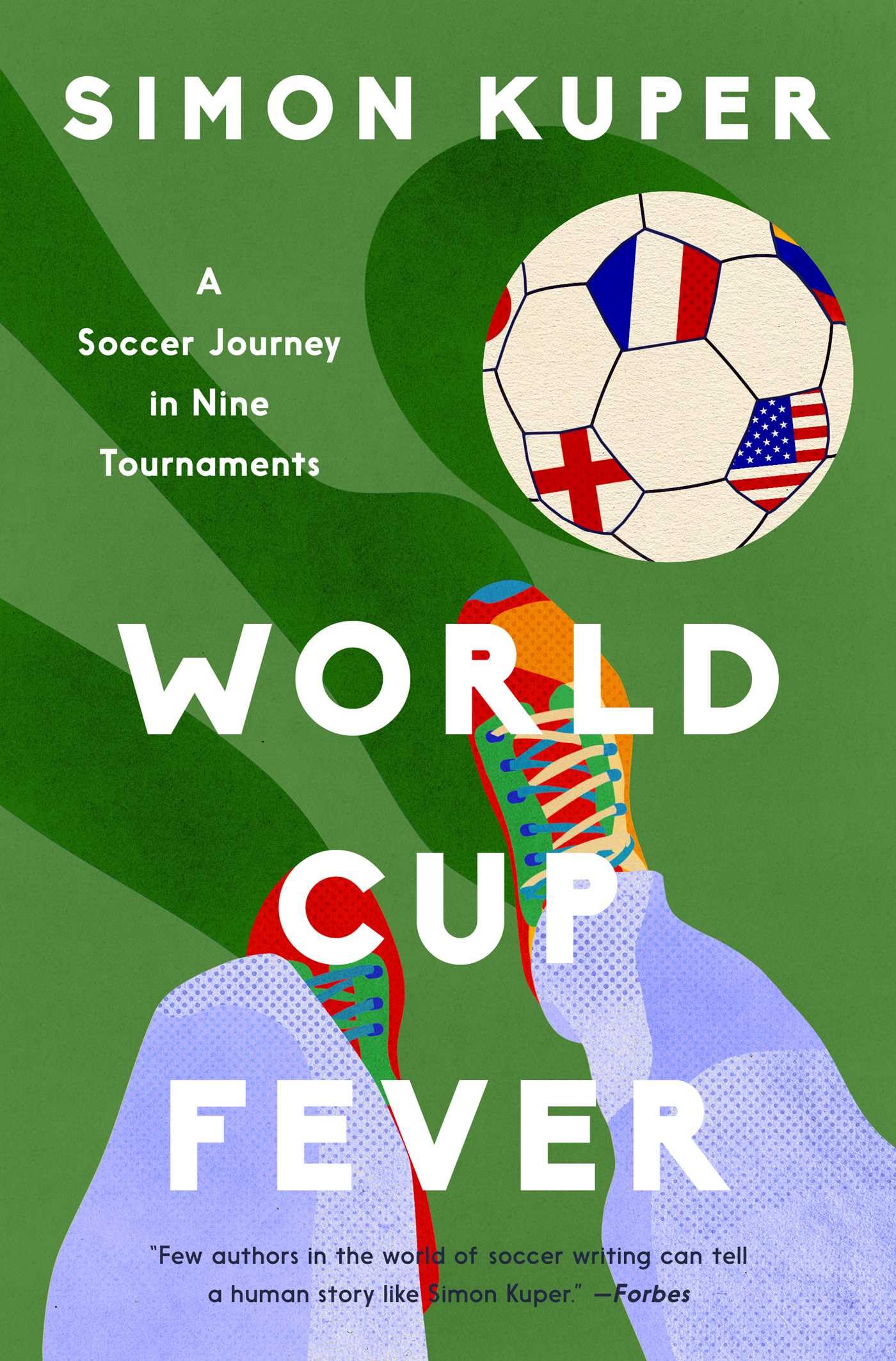 World Cup Fever: A Soccer Journey in Nine Tournaments Politics & History