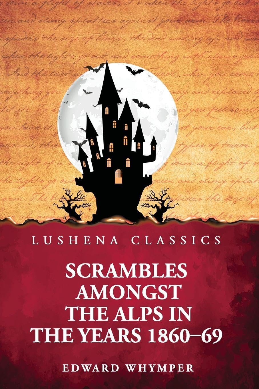 Scrambles Amongst the Alps in the Years 1860-69 Contemporary literature