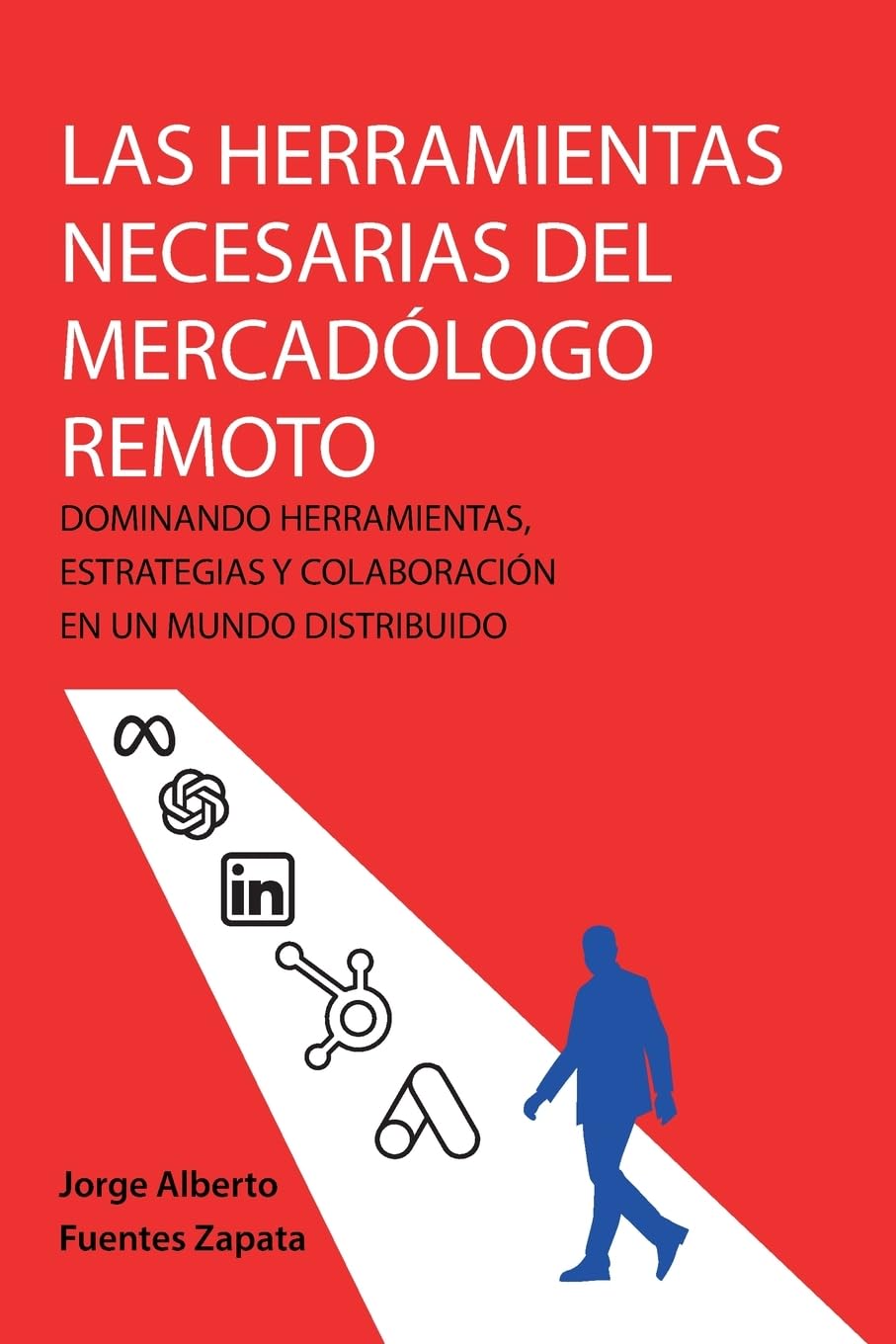 LAS HERRAMIENTAS NECESARIAS DEL MERCADÓLOGO REMOTO Business, Finance & Career