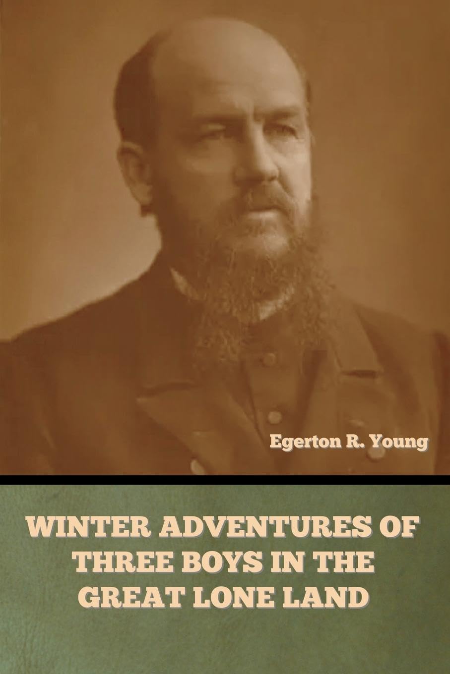 Winter Adventures of Three Boys in the Great Lone Land Classics