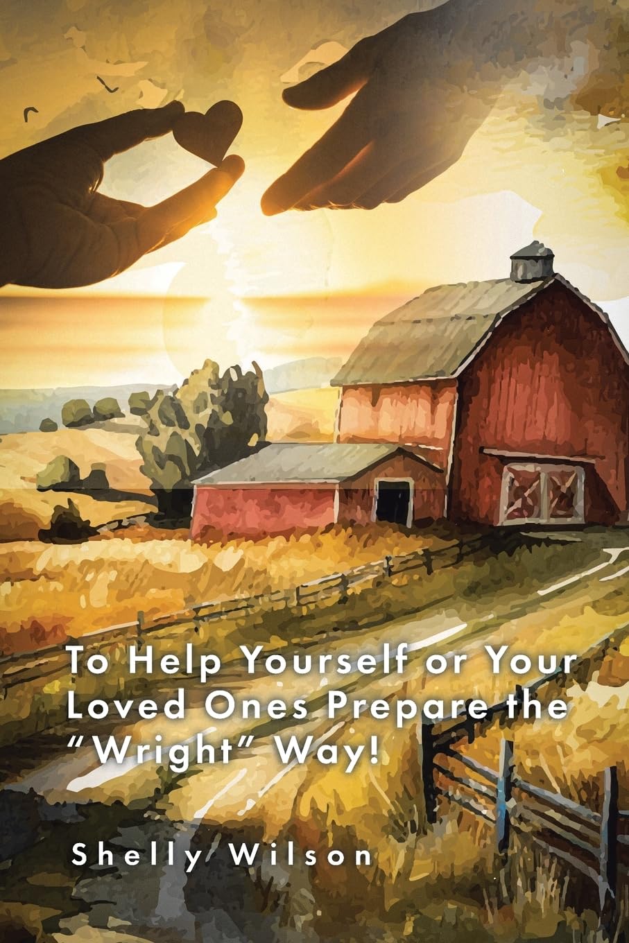 To Help Yourself or Your Loved Ones Prepare the "Wright" Way! Memories