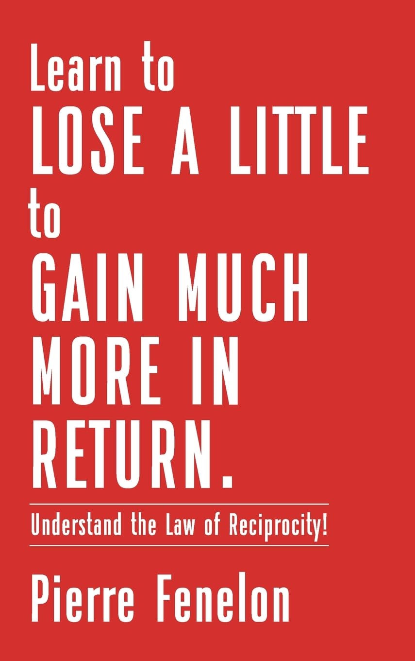 Learn to Lose A LITTLE to GAIN MUCH MORE IN RETURN Religion & Esotericism