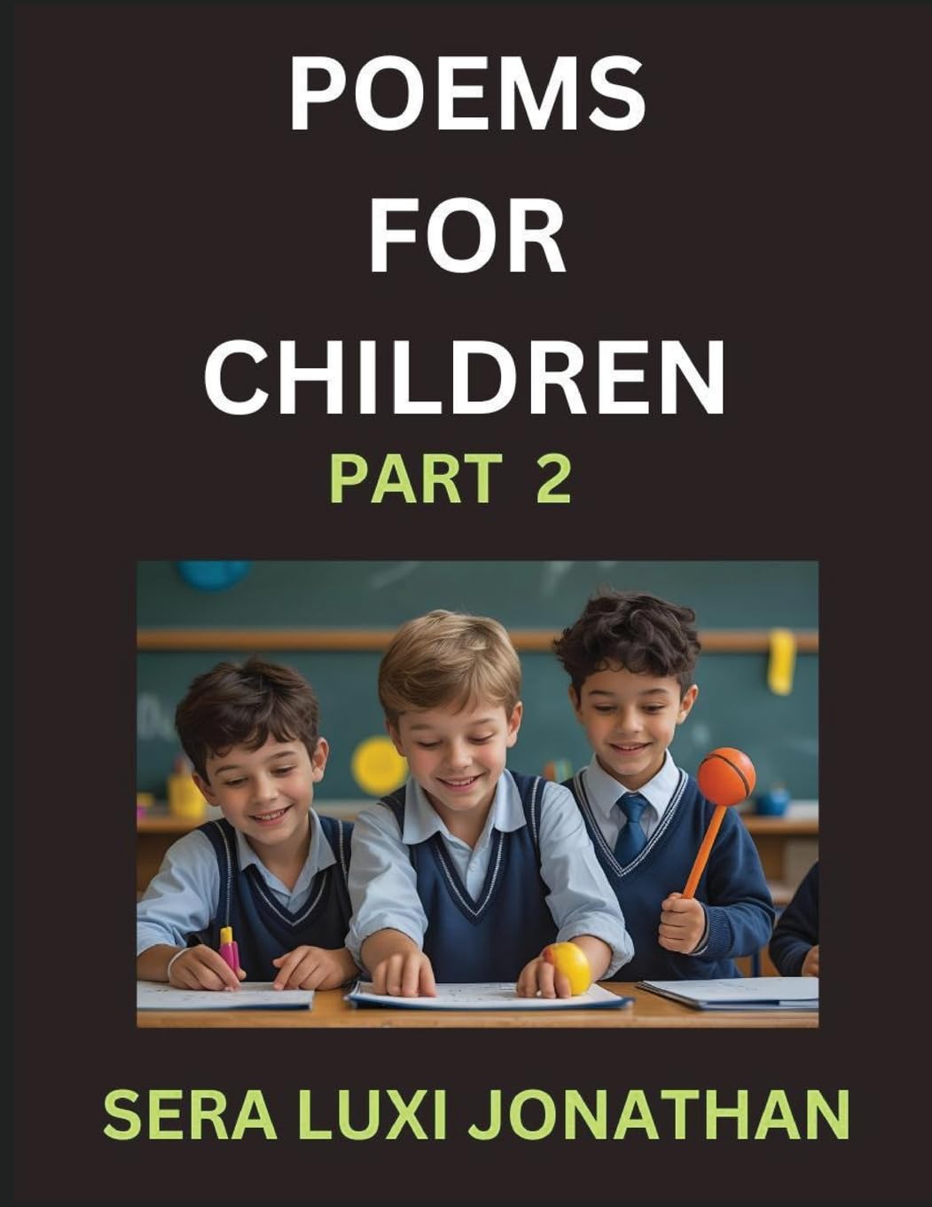 Poems for Children (Part 2)- Poetry for Curious Minds, Bedtime Verses for Little Dreamers, A Journey Through Rivers and Rhymes Contemporary literature