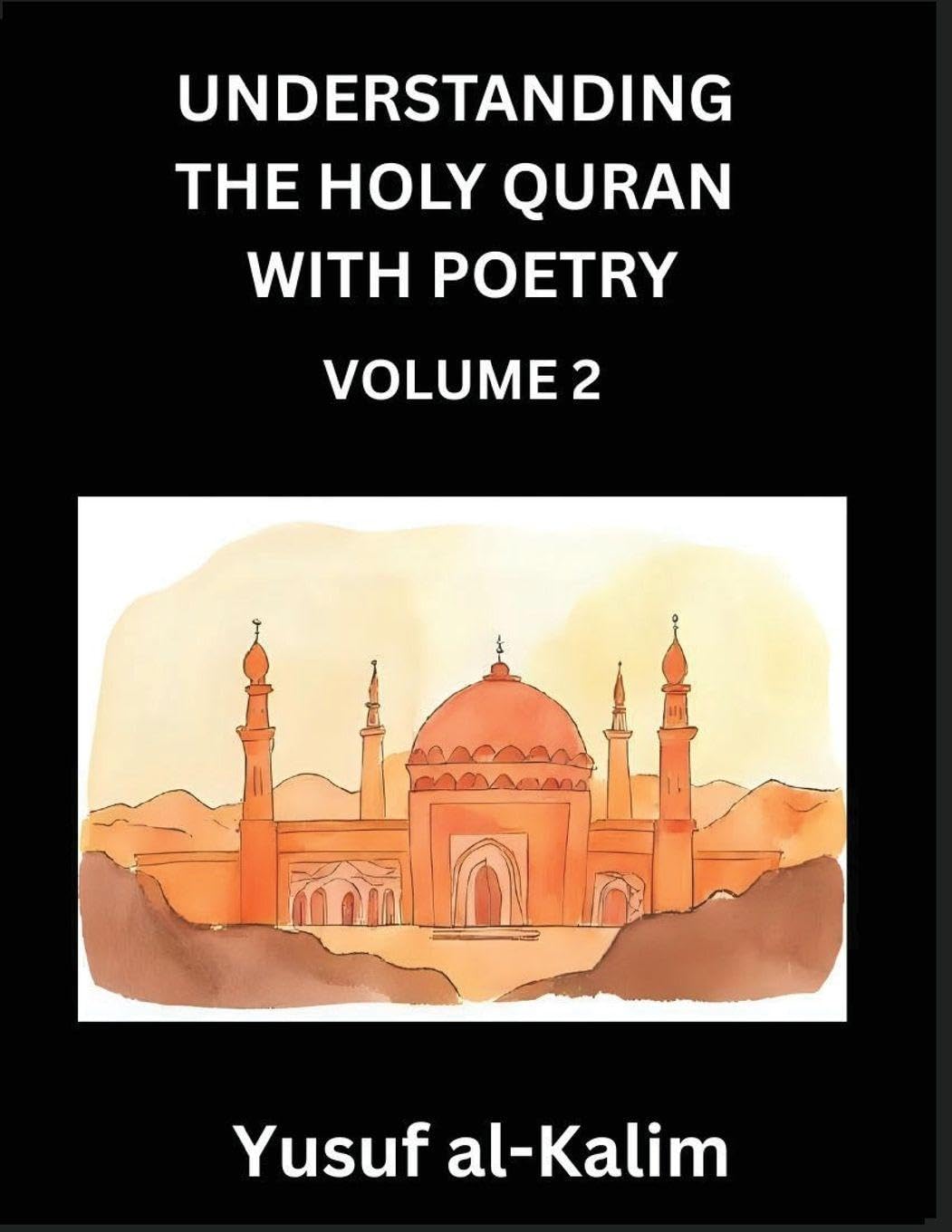 Understanding the Holy Quran with Poetry (Part 2)- Poetic Journeys Through the Quran, Rhythms of Revelation, Exploration of Divine Truth, Islamic Culture, Spiritualism and Life Philosophy Religion & Esotericism