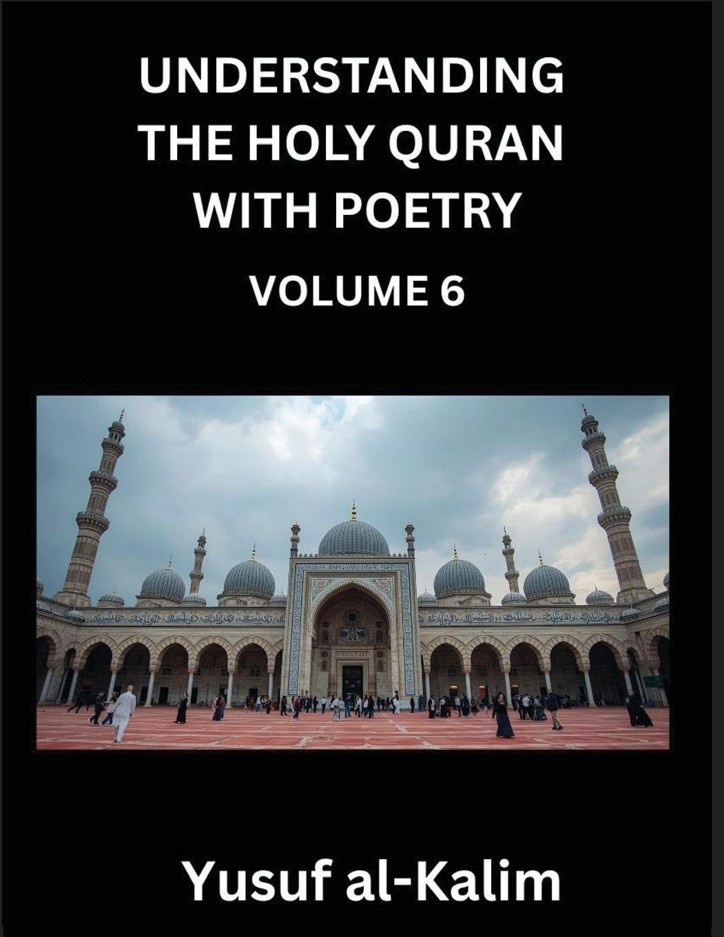 Understanding the Holy Quran with Poetry (Part 6)- Echoes of Eternity, Quranic Verses, Cultural Reflections, and the Path of Spiritual Enlightenment Religion & Esotericism