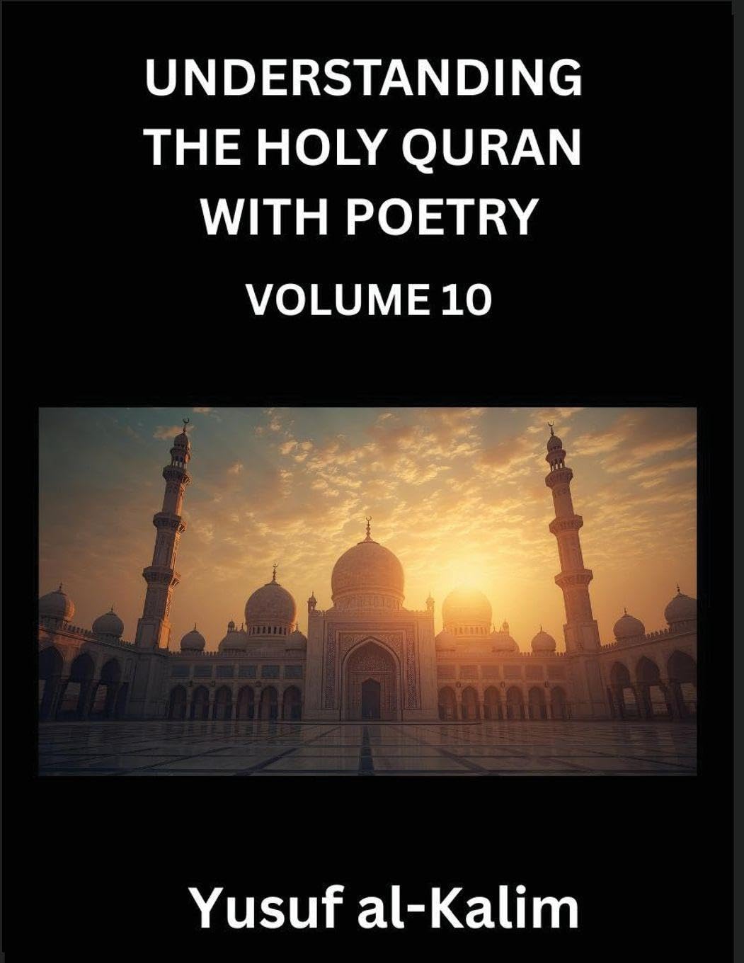 Understanding the Holy Quran with Poetry (Part 10)- Whispers from the Infinite, Lines from the Quran, Cultural Insights, and the Journey to Spiritual Awakening. Religion & Esotericism