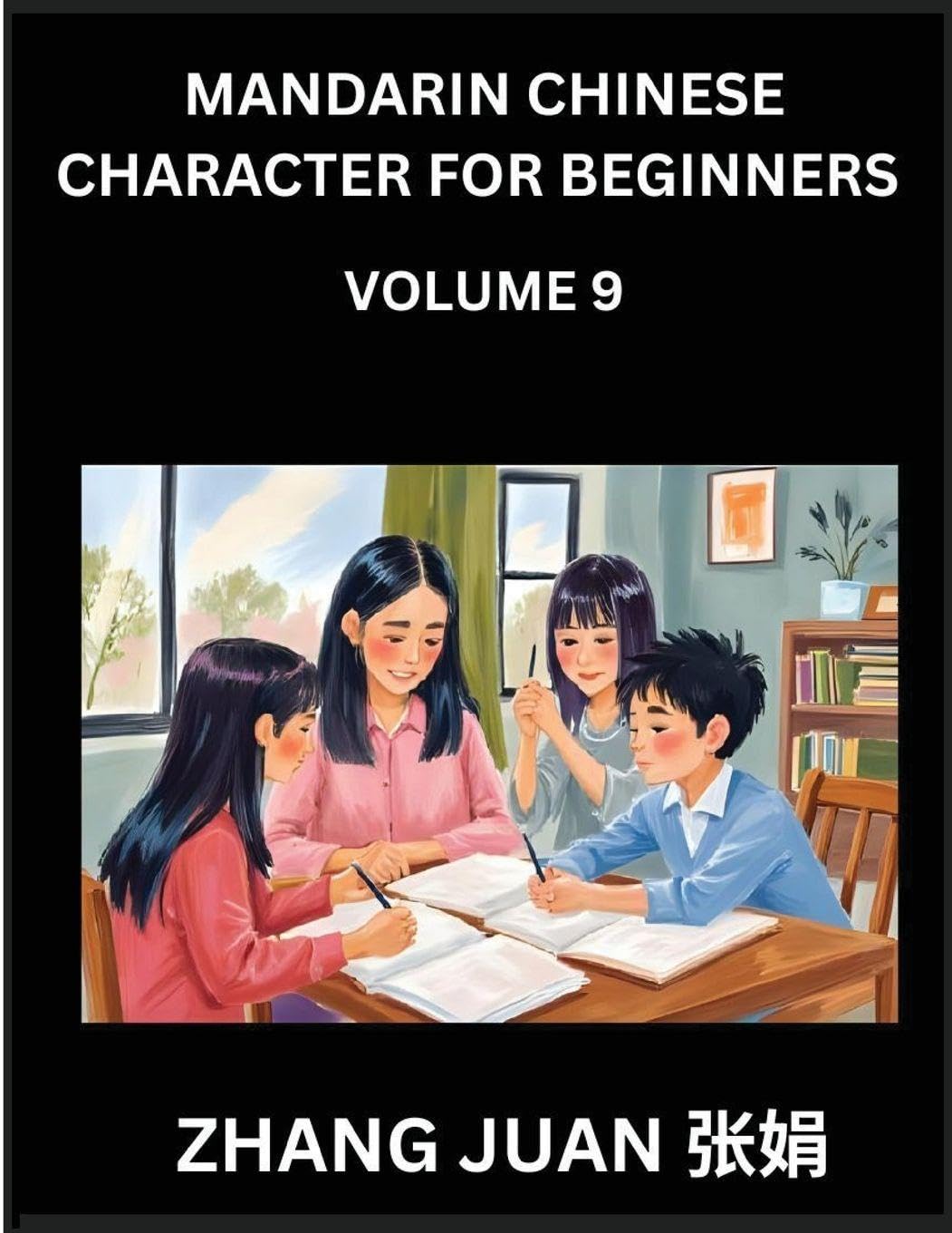 Mandarin Chinese Character for Beginners (Part 9)- A Step-by-Step Manual for Mastering Chinese Characters Contemporary literature
