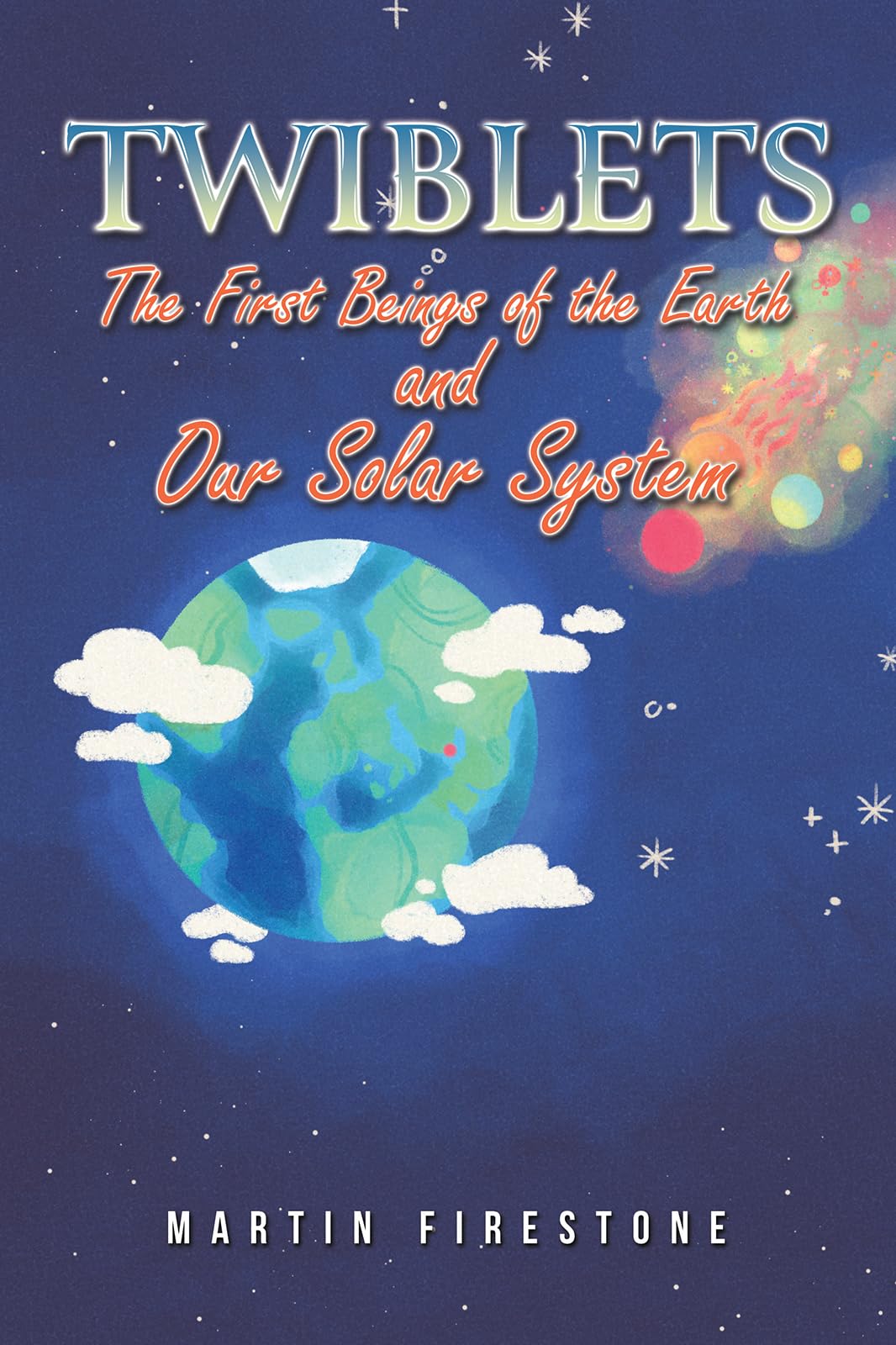 Twiblets - The First Beings of the Earth and Our Solar System Fairy Tales & Legends