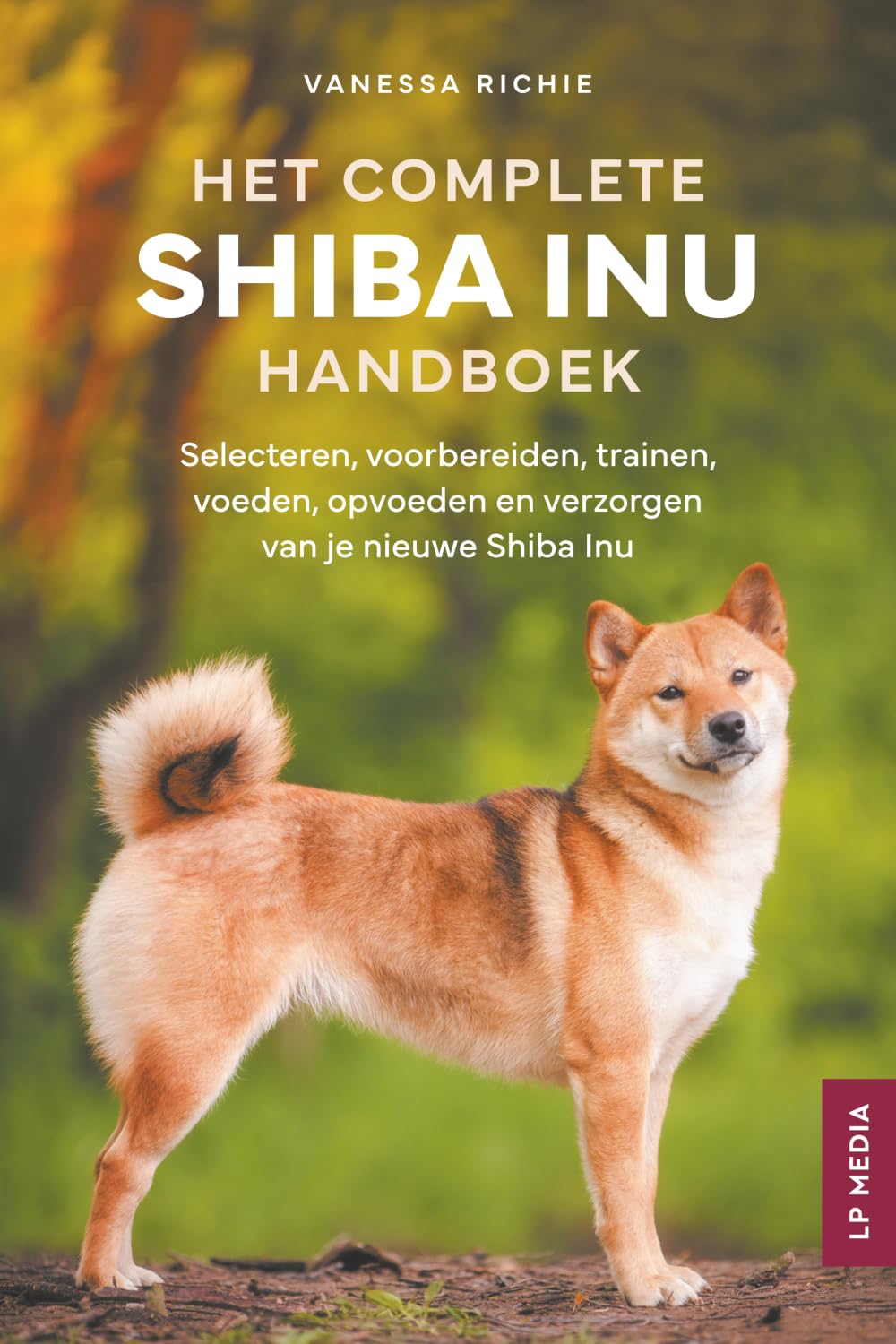 Het Complete Shiba Inu Handboek Pets