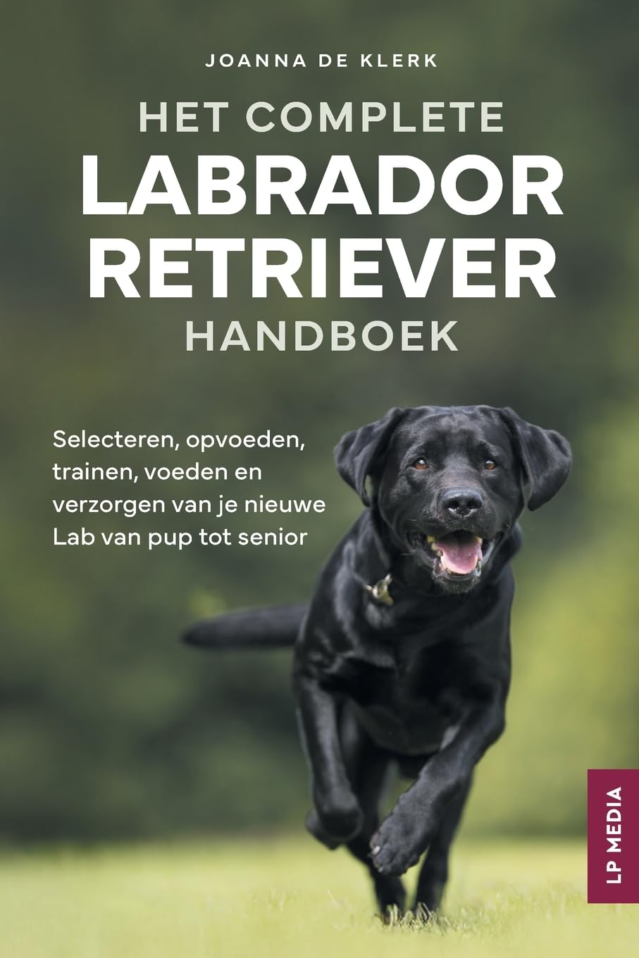 Het Complete Labrador Retriever Handboek Pets