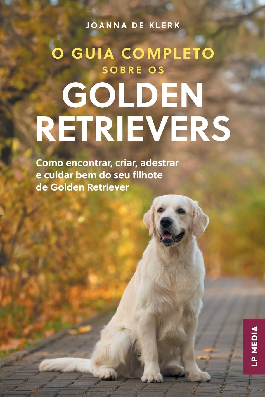 O Guia Completo sobre os Golden Retrievers Pets
