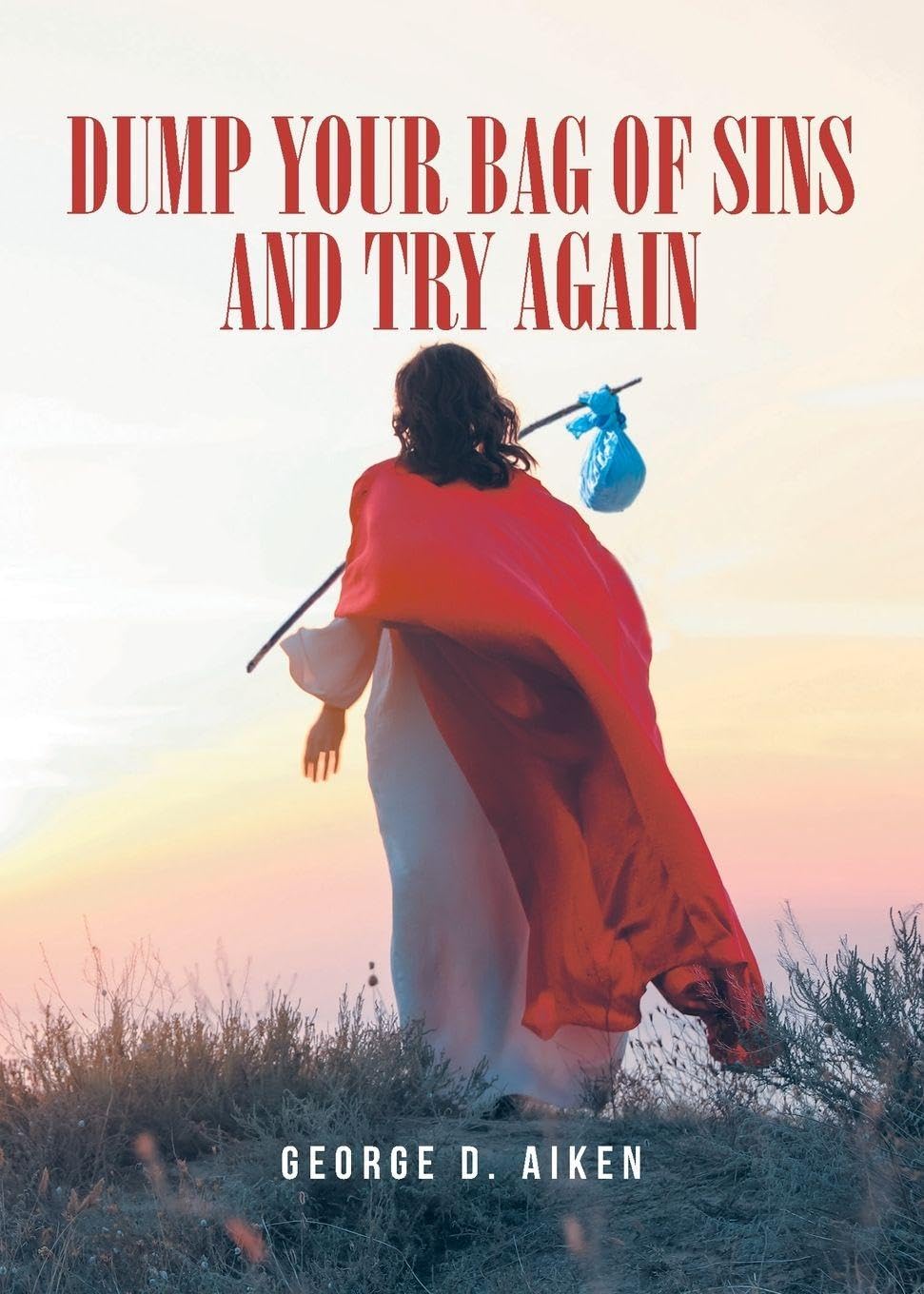Dump Your Bag of Sins and Try Again Religion & Esotericism