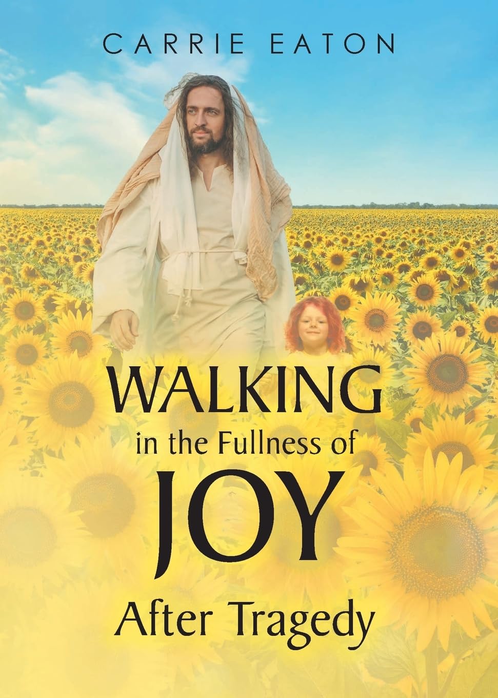 Walking in the Fullness of Joy After Tragedy Religion & Esotericism