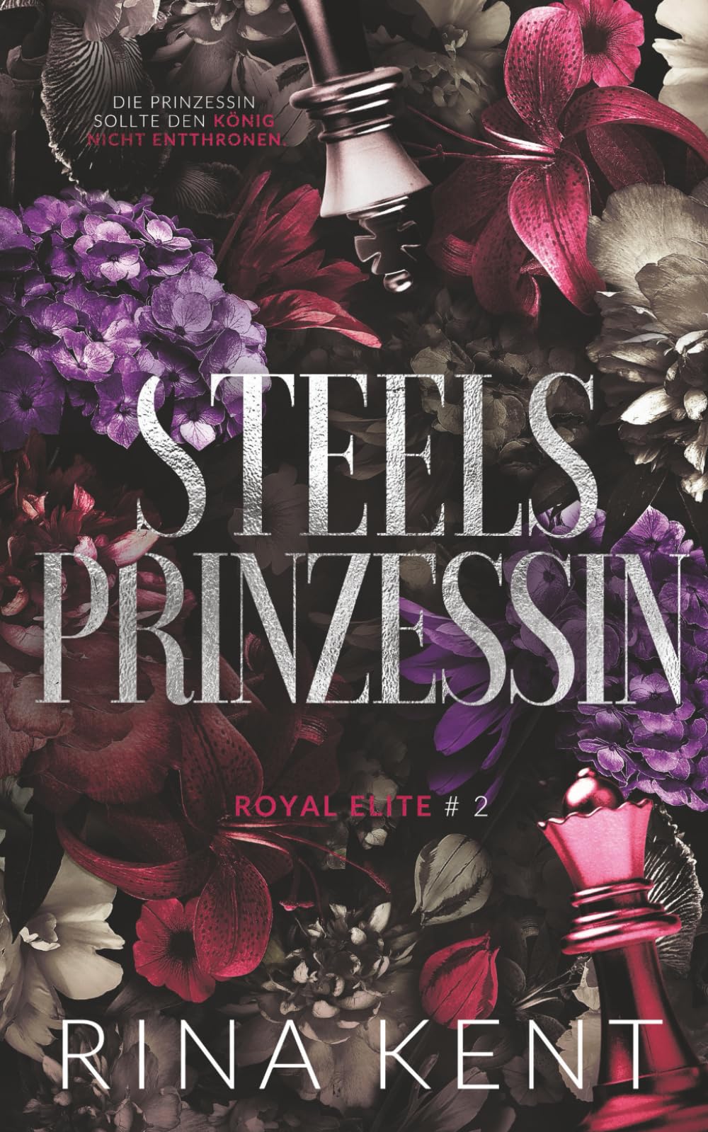 Steel Princess - Steels Prinzessin (Royal Elite, Band 2) Romantic Thrillers