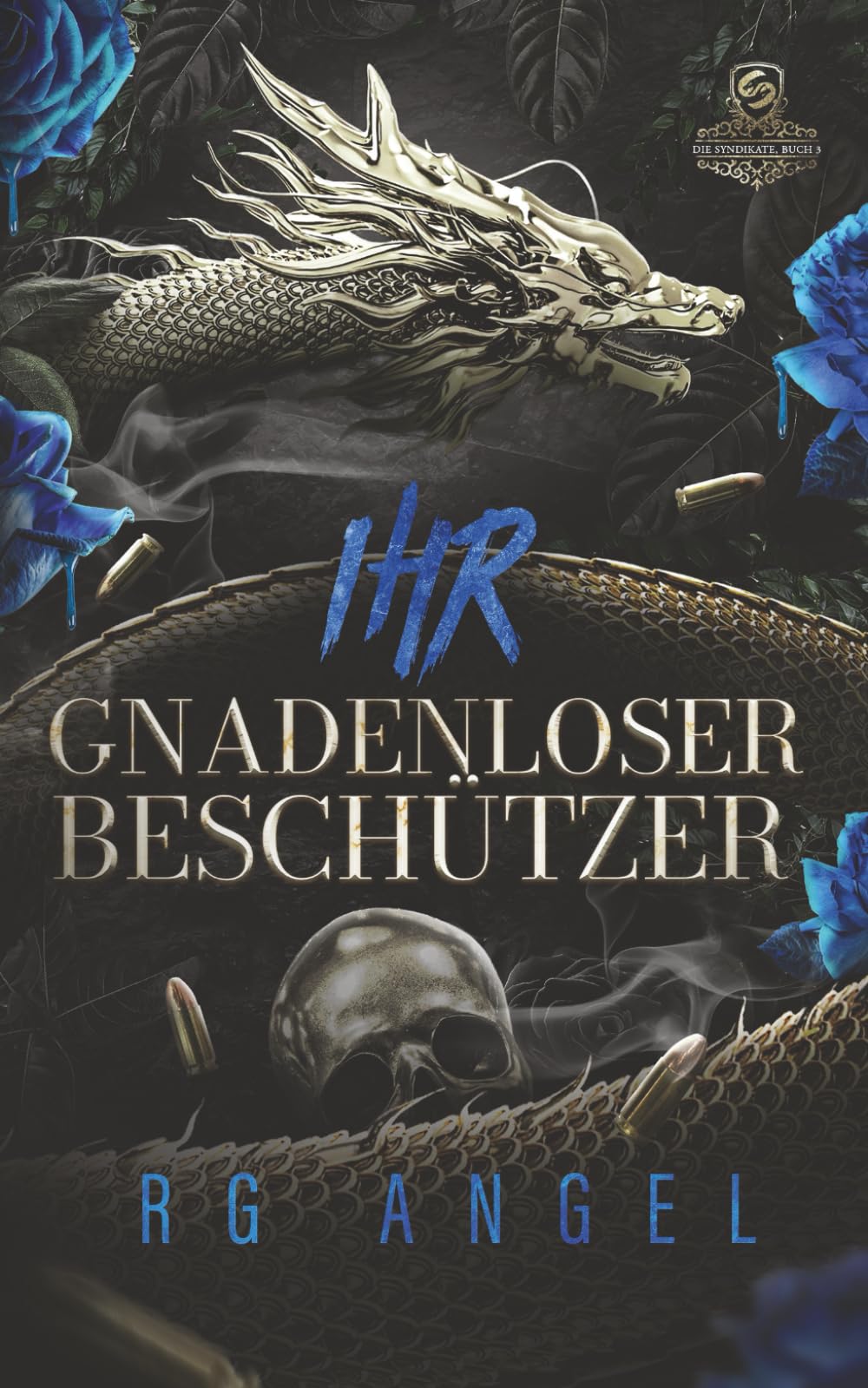 Ihr gnadenloser Beschützer (Die Syndikate) Romantic Thrillers