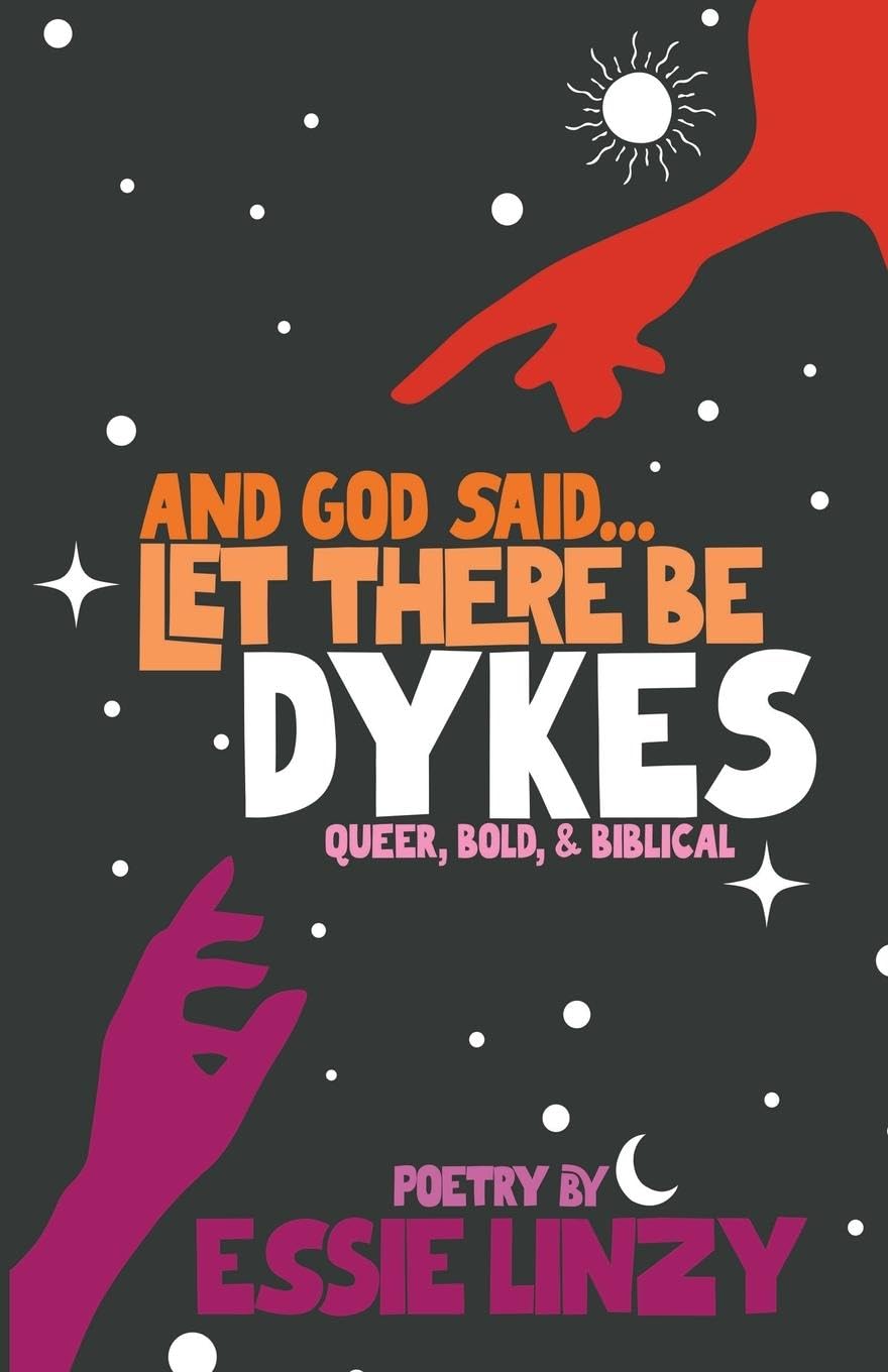 And God said...Let There Be Dykes Poetry