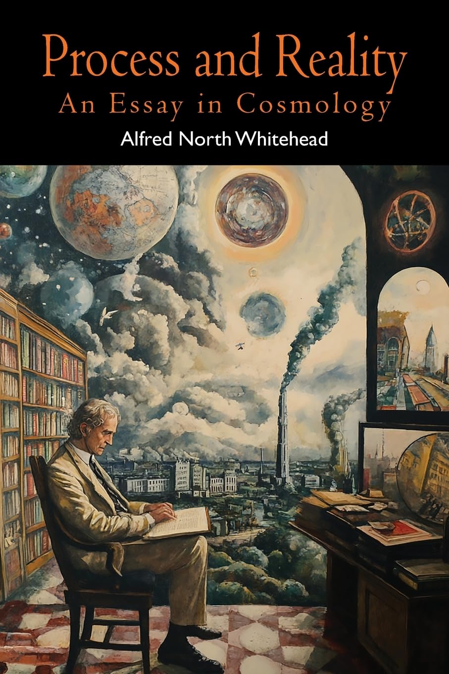 Process and Reality (Gifford Lectures Delivered in the University of Edinburgh During the Session 1927-28) Philosophy