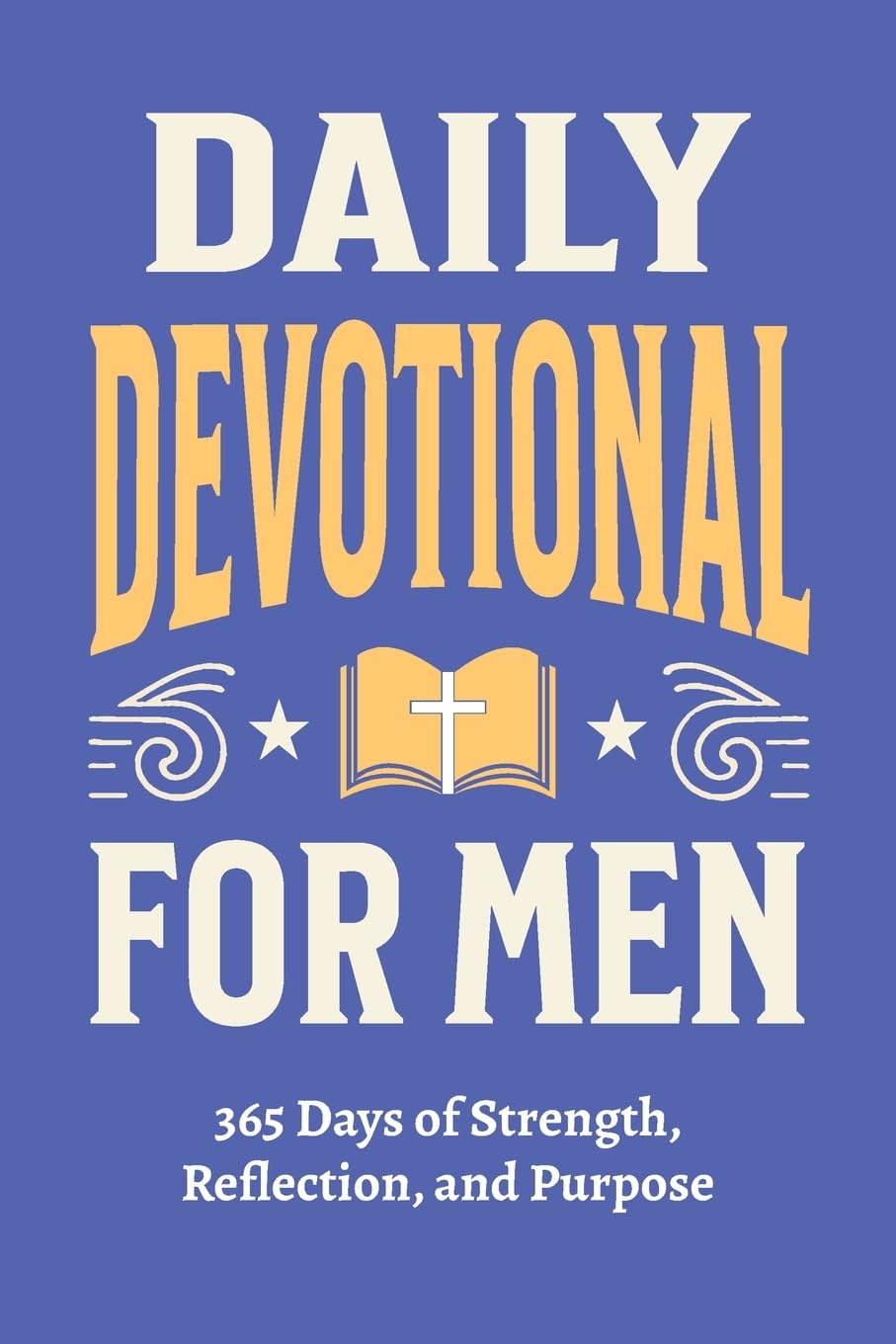 Daily Devotional for Men - 365 Days of Strength, Reflection, and Purpose Religion & Esotericism