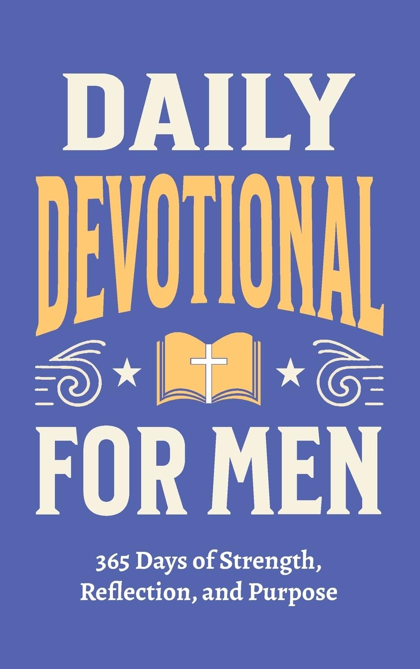 Daily Devotional for Men - 365 Days of Strength, Reflection, and Purpose Religion & Esotericism