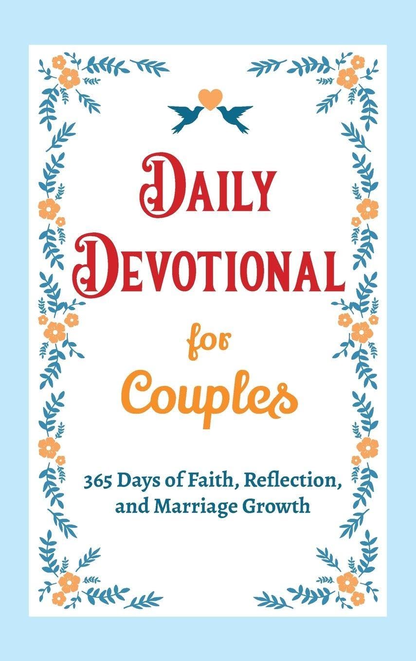 Daily Devotional for Couples - 365 Days of Faith, Reflection, and Marriage Growth Partnership & Love