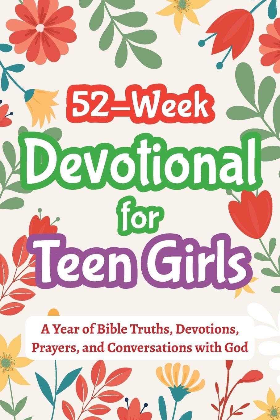 52-Week Devotional for Teen Girls - A Year of Bible Truths, Devotions, Prayers, and Conversations with God Education