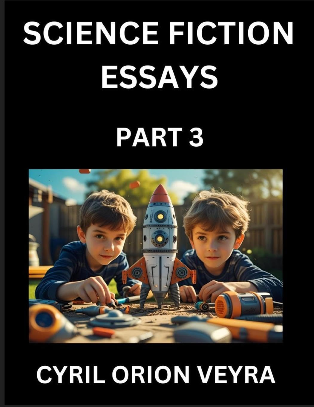Science Fiction Essays (Part 3)- The Infinite SciFi Stories and Fantasy Frontier of the Future of Human Speculative Imagination, Musings on Sci-fi Alien Minds and Cosmic Mysteries, Parallel Realities on Space, Time, Artificial Life, Consciousness, and the Contemporary literature