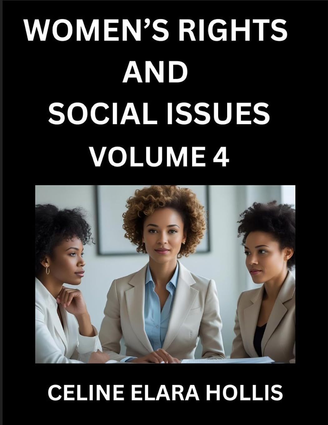 Women's Rights, Life, and Social Issues (Part 4)- Short Essays on Women's Lives, Bodies, Careers, Thoughts, Sexuality, and Inner Worlds, Navigating Life, Health, Work, Selfhood and Desire in Essays, A Woman's Atlas, Mapping Life, Ambition, and Intimacy Contemporary literature Books