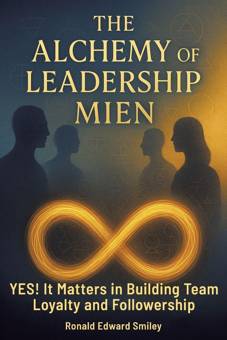 THE ALCHEMY OF LEADERSHIP MIEN Law