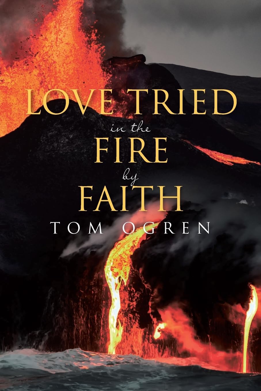 Love Tried in the Fire by Faith Religion & Esotericism