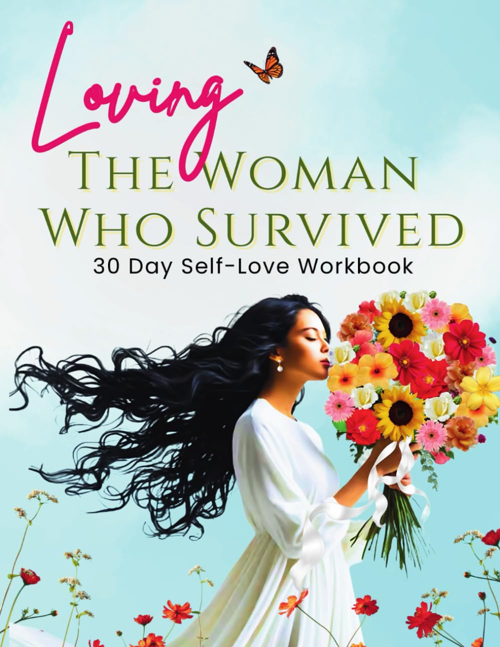 Loving the Woman Who Survived 30 Day Self-Care Workbook Essays & Short Stories