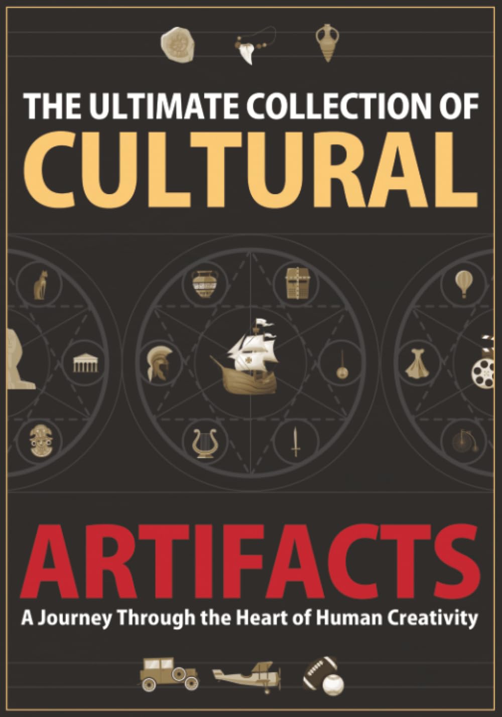 The Ultimate Collection of Cultural Artifacts Science