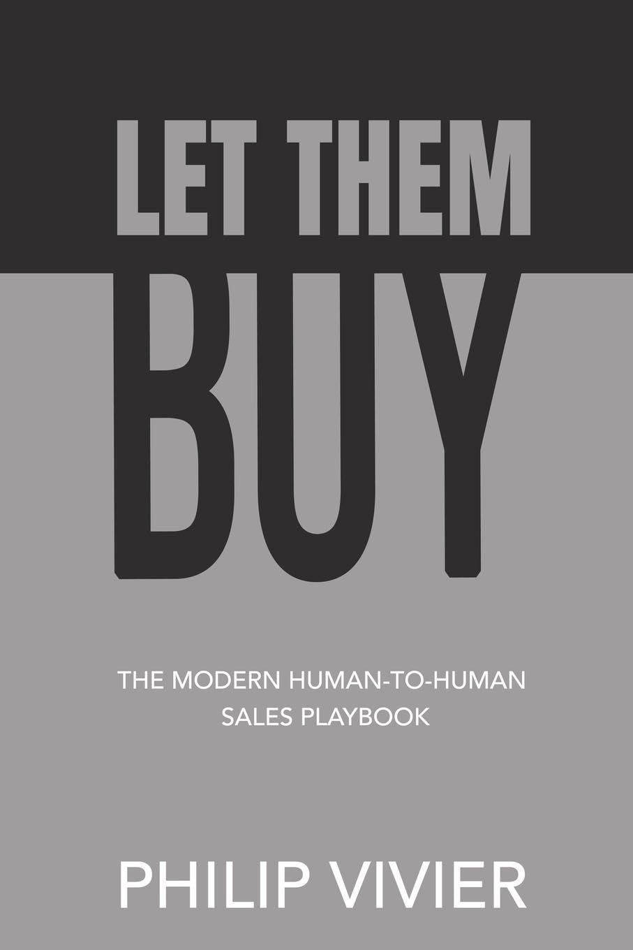 Let Them Buy - The Modern Human-To-Human Sales Playbook Law