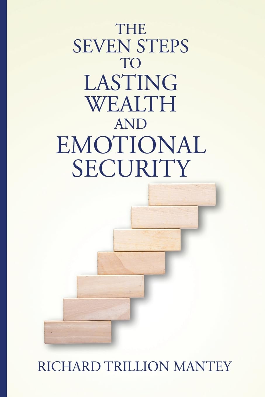 The Seven Steps to Lasting Wealth and Emotional Security Lifestyle