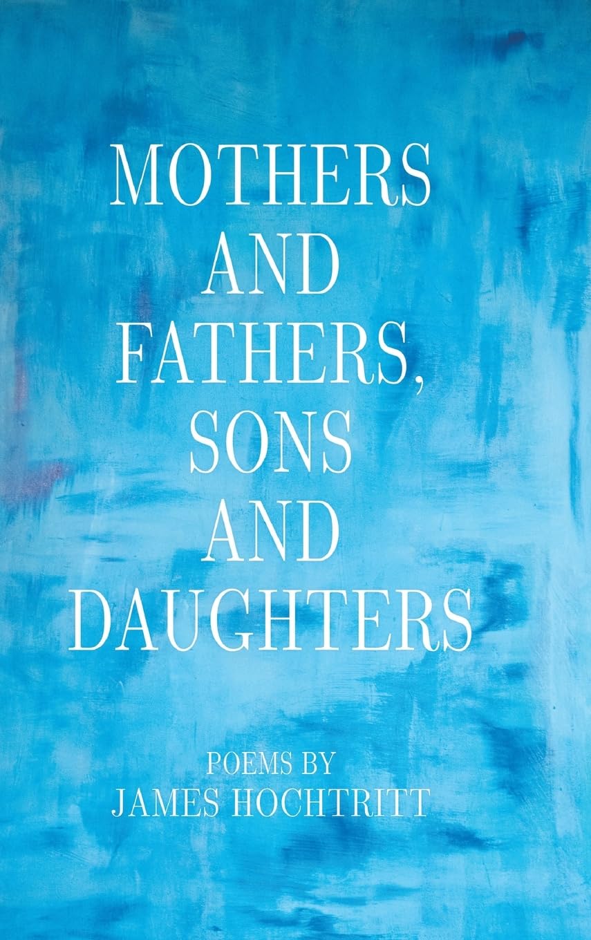 Mothers and Fathers, Sons and Daughters Poetry