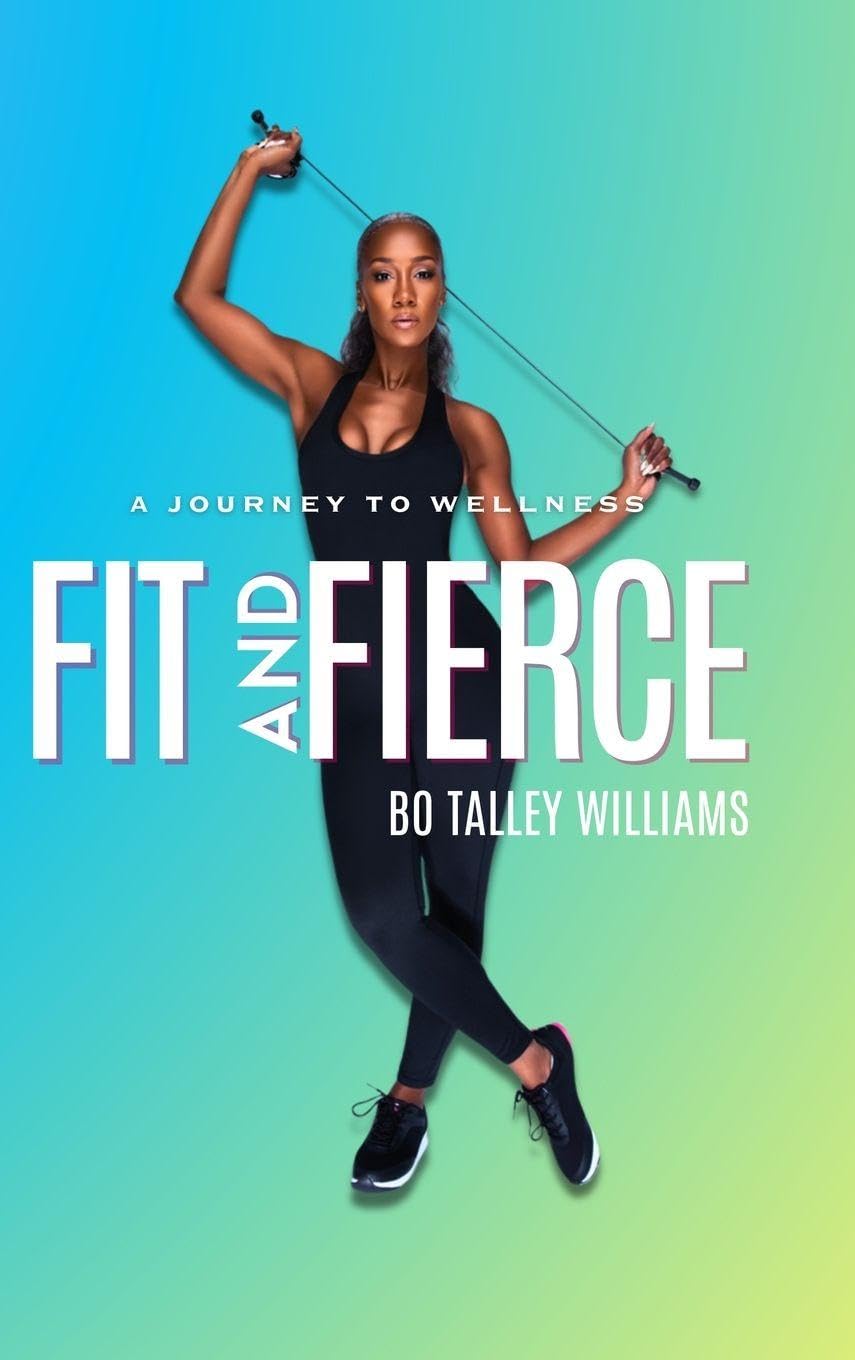FIT AND FIERCE A JOURNEY TO WELLNESS Business, Finance & Career