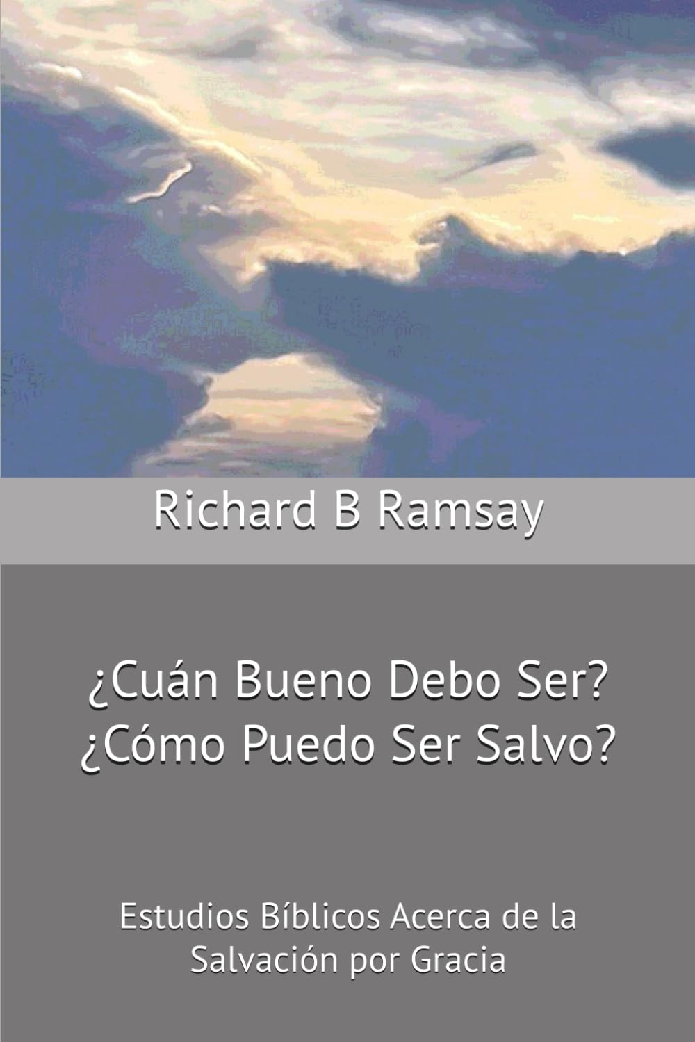 ¿Cuán Bueno Debo Ser? ¿Cómo Puedo Ser Salvo? Religion & Esotericism