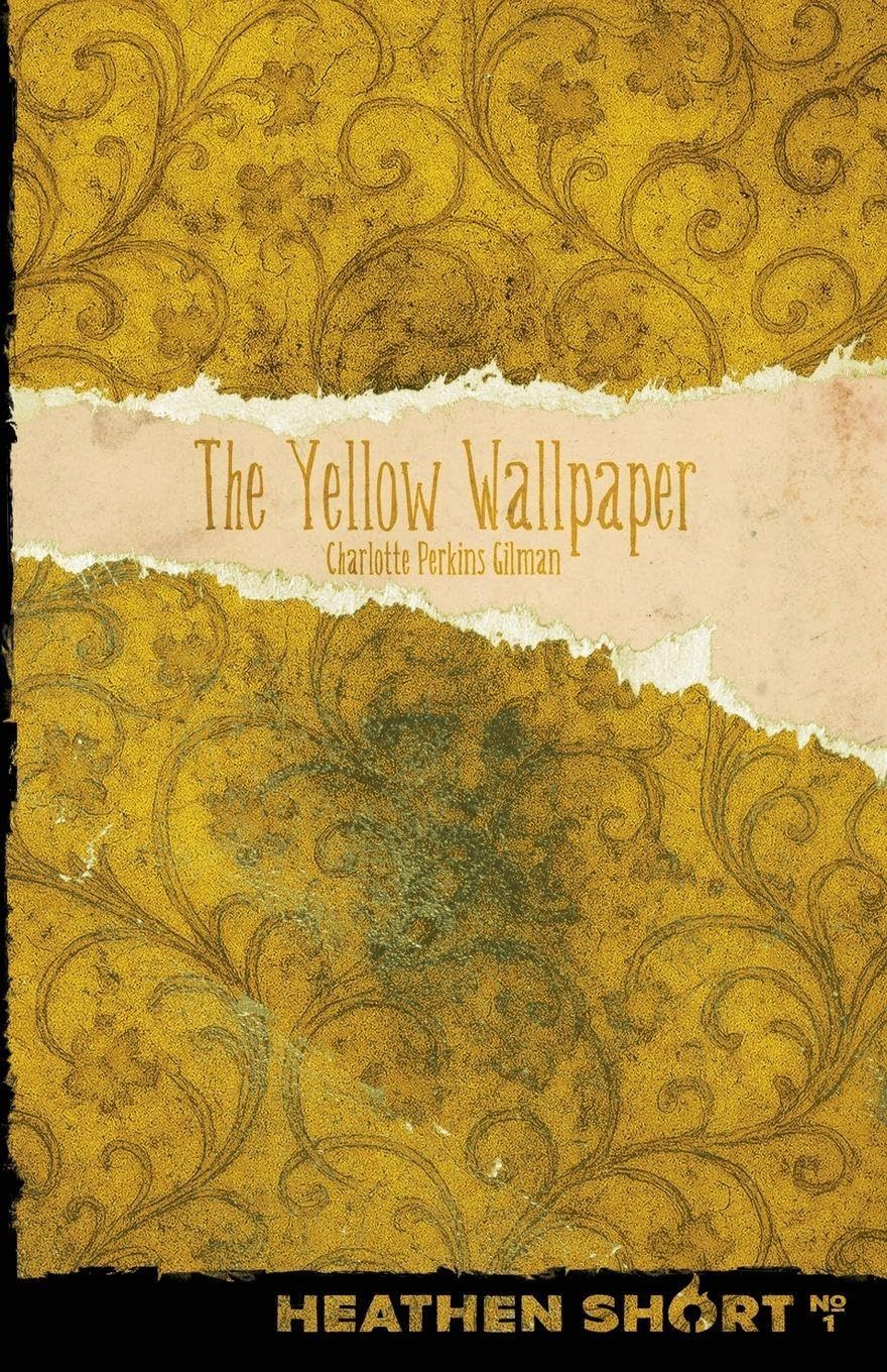 The Yellow Wallpaper (Heathen Short) Social Sciences